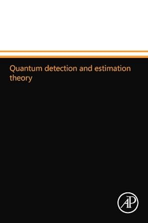 quantum detection and estimation theory 1st edition carl w helstrom 0124110118, 978-0124110113