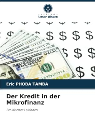 der kredit in der mikrofinanz praktischer leitfaden 1st edition eric phoba tamba 6205342359, 978-6205342350