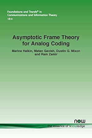 asymptotic frame theory for analog coding in communications and information 1st edition marina haikin ,matan