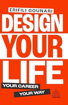 design your life your career your way 1st edition erifili gounari 1398617156, 978-1398617155