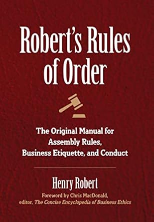 roberts rules of order the original manual for assembly rules business etiquette and conduct 1st edition