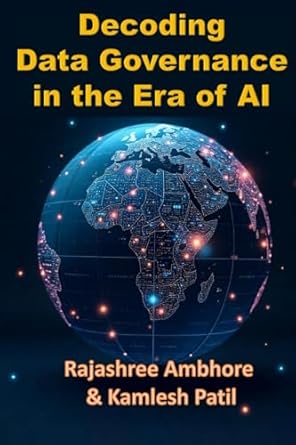 decoding data governance in the era of ai 1st edition rajashree ambhore ,kamlesh patil 9392585438,