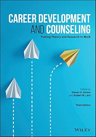 career development and counseling putting theory and research to work 3rd edition steven d brown ,robert w