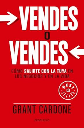 vendes o vendes como salirte con la tuya en los negocios y en la vida / sell orbe sold 1st edition grant