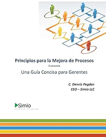 principios para la mejora de procesos una guia concisa para gerentes economia 1st edition dr c dennis pegden