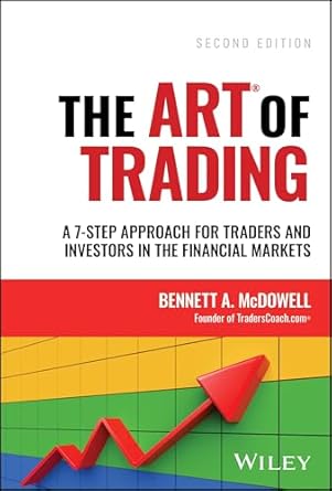 the art of trading a 7 step approach for traders and investors in the financial markets 1st edition bennett a