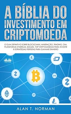 a biblia do investimento em criptomoeda o guia definitivo sobre como investir em criptomoedas 1st edition