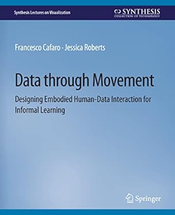 data through movement designing embodied human data interaction for informal learning 1st edition francesco
