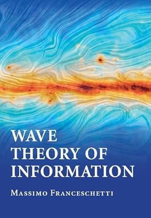 wave theory of information 1st edition massimo franceschetti 1107022312, 978-1107022317