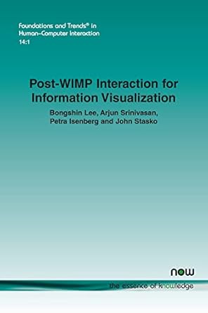 post wimp interaction for information visualization in human computer interaction 1st edition bongshin lee