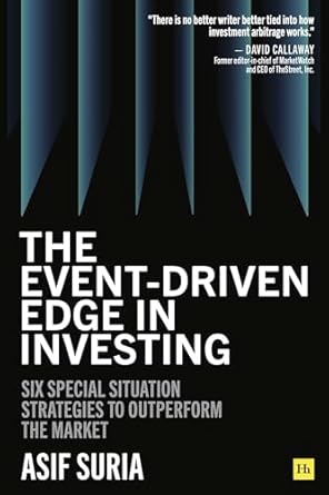 the event driven edge in investing six special situation strategies to outperform the market 1st edition asif
