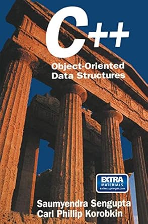 c++ object oriented data structures 1st edition saumyendra sengupta ,carl p korobkin 0387941940,