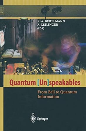 quantum speakables from bell to quantum information 1st edition r a bertlmann ,a zeilinger 3642076645,
