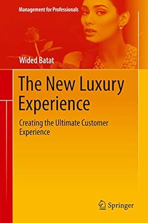 the new luxury experience creating the ultimate customer experience 1st edition wided batat 3030016706,