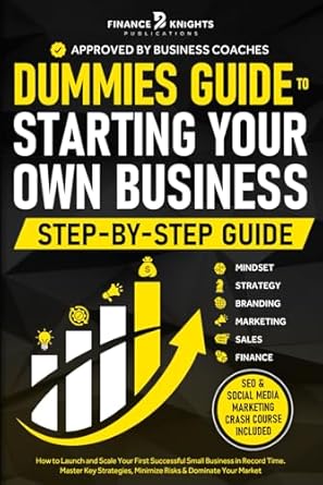 dummies guide to starting your own business how to launch and scale your first successful small business in