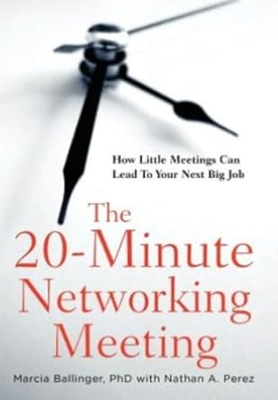 the 20 minute networking meeting 1st edition marcia ballinger ,nathan a perez 0985910623, 978-0985910624