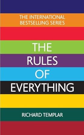 the rules of everything a complete code for success and happiness in everything that matters 1st edition