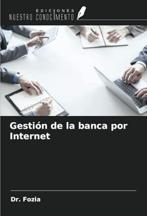 gestion de la banca por internet 1st edition dr fozia 6205252740, 978-6205252741