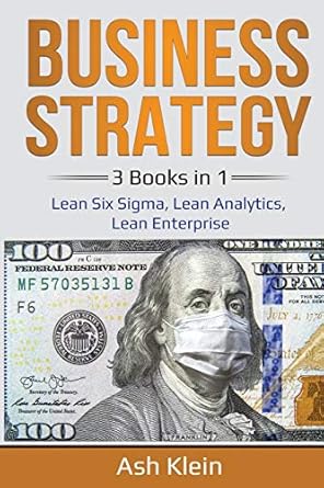 business strategy 3 books in 1 lean six sigma lean analytics lean enterprise 1st edition ash klein
