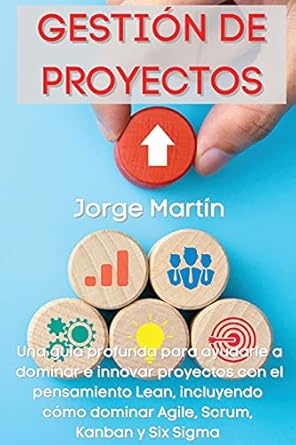 gestion de proyectos una guia profunda para ayudarle a dominar e innovar proyectos con el pensamiento lean