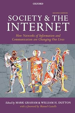 society and the internet how networks of information and communication are changing our lives 1st edition