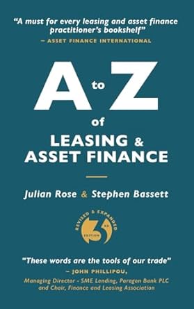 a to z of leasing and asset finance revised and expanded 1st edition julian rose ,stephen bassett 1917329296,