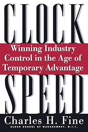 clockspeed winning industry control in the age of temporary advantage 1st edition charles h fine 0738201537,