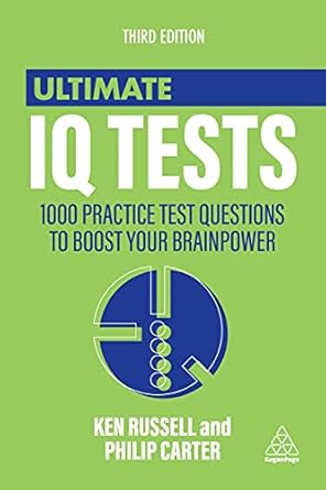 ultimate iq tests 1000 practice test questions to boost your brainpower 1st edition ken russell ,philip