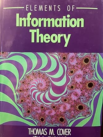 elements of information theory 1st edition thomas m cover ,joy a thomas 0471062596, 978-0471062592
