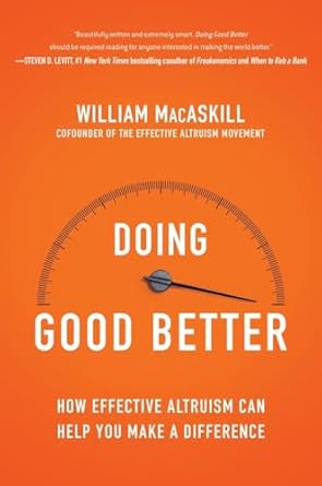 doing good better how effective altruism can help you make a difference 1st edition william macaskill