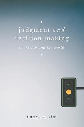 judgment and decision making in the lab and the world 1st edition nancy s kim 1137269553, 978-1137269553