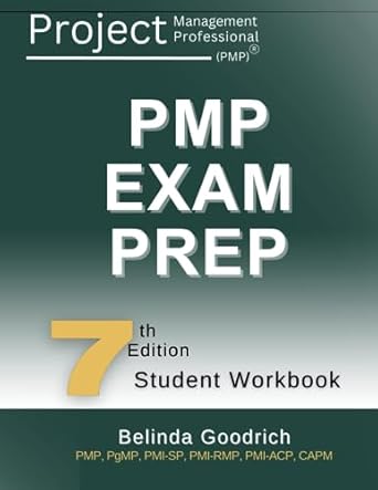 pmp exam prep student workbook for pmbok guide 1st edition belinda goodrich 1733996397, 978-1733996396