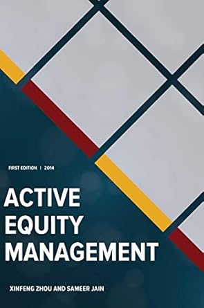 active equity management 1st edition xinfeng zhou ,sameer jain 0692297774, 978-0692297773