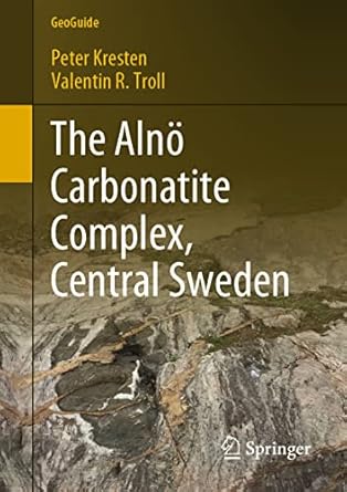 the alno carbonatite complex central sweden 1st edition peter kresten ,valentin r troll 3319902237,
