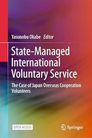 state managed international voluntary service the case of japan overseas cooperation volunteers 1st edition