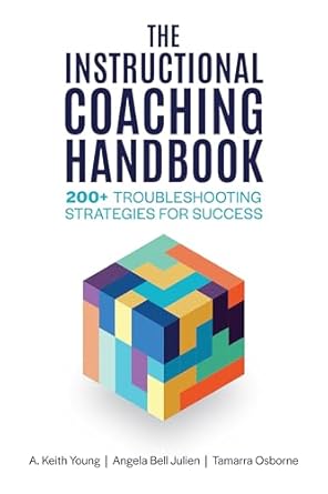 the instructional coaching handbook 200+ troubleshooting strategies for success 1st edition a keith young