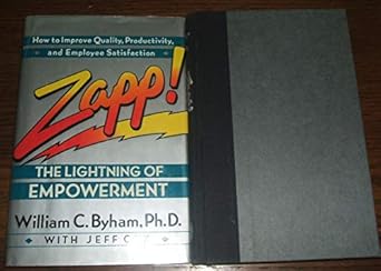 zapp the lightning of empowerment 1st edition william c byham ,jeff cox 051758283x, 978-0517582831