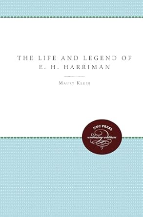 the life and legend of e h harriman 1st edition maury klein 0807865532, 978-0807865538