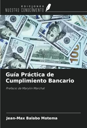 guia practica de cumplimiento bancario prefacio de marylin marchal 1st edition jean max balabo motema