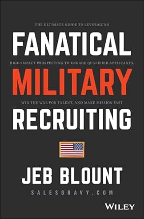 fanatical military recruiting the ultimate guide to leveraging high impact prospecting to engage qualified