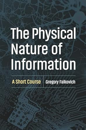 the physical nature of information a short course 1st edition gregory falkovich 0691266530, 978-0691266534