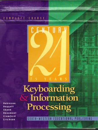 century 21 keyboarding and information processing complete course 1st edition jerry w robinson ,jack p