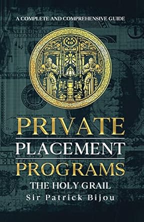 private placement programs the holy grail 1st edition sir patrick bijou 1387116029, 978-1387116027