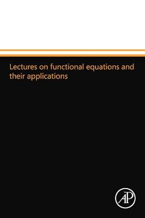 lectures on functional equations and their applications 1st edition j aczel 0124109535, 978-0124109537