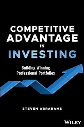 competitive advantage in investing building winning professional portfolios 1st edition steven abrahams