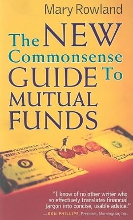 the new commonsense guide to mutual funds 1st edition mary rowland 1576600637, 978-1576600634
