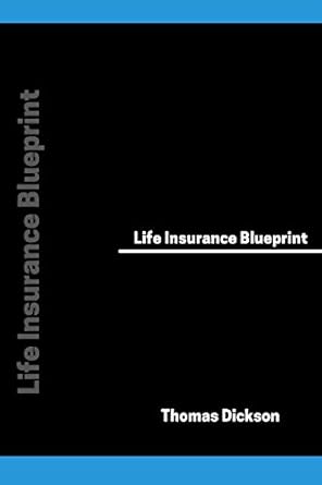 life insurance blueprint 1st edition thomas dickson 1980794782, 978-1980794783