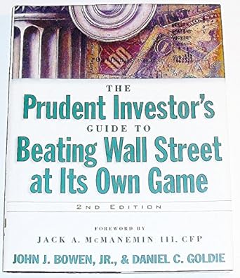 the prudent investors guide to beating wall street at its own game 1st edition john j bowen 0070527830,