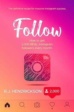 follow how to get 2 000 real instagram followers every month 1st edition r j hendrickson 1718134231,