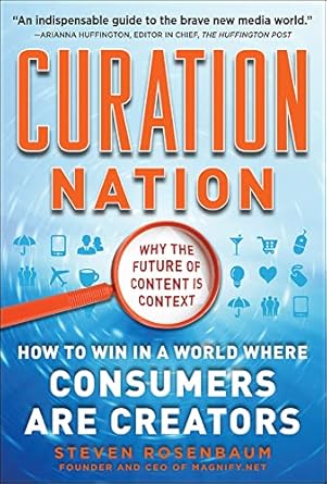 curation nation how to win in a world where consumers are creators 1st edition steven rosenbaum 0071760393,
